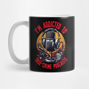 True Crime My Podcast Obsession Mug